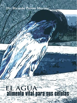 cover image of El Agua, Alimento Vital Para Sus Células